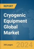 Cryogenic Equipment Global Market Opportunities and Strategies to 2033- Product Image