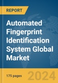 Automated Fingerprint Identification System Global Market Report 2024- Product Image