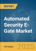 Automated Security E-Gate Market Report 2025- Product Image