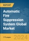 Automatic Fire Suppression System Global Market Report 2024 - Product Image