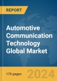 Automotive Communication Technology Global Market Report 2024- Product Image