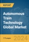 Autonomous Train Technology Global Market Report 2024 - Product Thumbnail Image