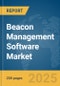 Beacon Management Software Market Report 2025 - Product Image