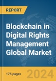Blockchain in Digital Rights Management Global Market Report 2024- Product Image