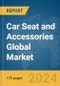 Car Seat and Accessories Global Market Report 2024 - Product Image