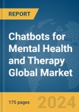 Chatbots for Mental Health and Therapy Global Market Report 2024- Product Image