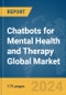 Chatbots for Mental Health and Therapy Global Market Report 2024 - Product Image
