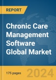 Chronic Care Management Software Global Market Report 2024- Product Image