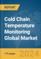Cold Chain Temperature Monitoring Global Market Report 2024 - Product Image