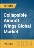 Collapsible Aircraft Wings Global Market Report 2024- Product Image