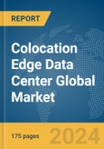 Colocation Edge Data Center Global Market Report 2024- Product Image