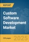 Custom Software Development Market Report 2025 - Product Image