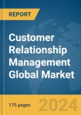 Customer Relationship Management Global Market Report 2024- Product Image