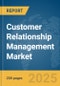 Customer Relationship Management Market Report 2025 - Product Image