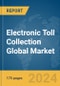 Electronic Toll Collection Global Market Report 2024 - Product Image