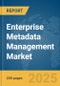 Enterprise Metadata Management Market Report 2025 - Product Thumbnail Image