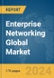 Enterprise Networking Global Market Report 2024 - Product Image