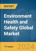 Environment Health and Safety Global Market Report 2024- Product Image