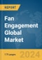 Fan Engagement Global Market Report 2024 - Product Image