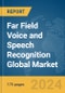 Far Field Voice and Speech Recognition Global Market Report 2024 - Product Image