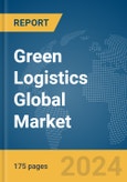 Green Logistics Global Market Report 2024- Product Image