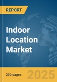 Indoor Location Market Report 2025- Product Image