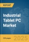 Industrial Tablet PC Market Report 2025 - Product Image