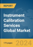 Instrument Calibration Services Global Market Report 2024- Product Image