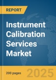 Instrument Calibration Services Market Report 2025- Product Image