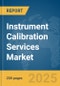 Instrument Calibration Services Market Report 2025 - Product Image