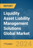 Liquidity Asset Liability Management Solutions Global Market Report 2024- Product Image