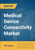 Medical Device Connectivity Market Report 2025- Product Image