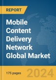 Mobile Content Delivery Network Global Market Report 2024- Product Image