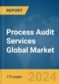 Process Audit Services Global Market Report 2024- Product Image