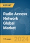 Radio Access Network Global Market Report 2024 - Product Thumbnail Image