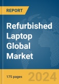 Refurbished Laptop Global Market Report 2024- Product Image