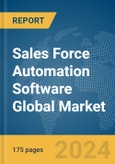 Sales Force Automation Software Global Market Report 2024- Product Image