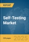 Self-Testing Market Report 2025 - Product Image