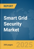 Smart Grid Security Market Report 2025- Product Image