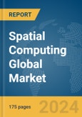 Spatial Computing Global Market Report 2024- Product Image