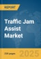 Traffic Jam Assist Market Report 2025 - Product Image