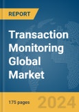 Transaction Monitoring Global Market Report 2024- Product Image