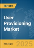 User Provisioning Market Report 2025- Product Image