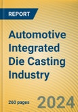 Automotive Integrated Die Casting Industry Report, 2024- Product Image