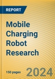 Mobile Charging Robot Research Report, 2024- Product Image
