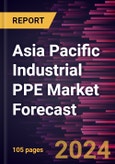 Asia Pacific Industrial PPE Market Forecast to 2030 - Regional Analysis - by Type, Material, End-Use Industry, and Distribution Channel- Product Image