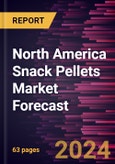 North America Snack Pellets Market Forecast to 2030 - Regional Analysis - by Source (Potato, Corn, Rice, Tapioca, Multigrain, and Others), Type (Plain and Flavored), and Form (Laminated, Die Face, Tri Dimensional, and Others)- Product Image