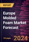 Europe Molded Foam Market Forecast to 2030 - Regional Analysis - by Type, Form, Material, and Application - Product Thumbnail Image