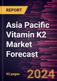 Asia Pacific Vitamin K2 Market Forecast to 2030 - Regional Analysis - by Product (MK-4, MK-7, and Combination Drugs), Dosage Forms (Capsules & Tablets, Powder, and Oils), Source (Natural and Synthetic), and Application (Pharmaceuticals, Nutraceuticals and Food, and Others)- Product Image