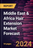 Middle East & Africa Hair Extension Market Forecast to 2030 - Regional Analysis - by Product Type, Source, and Distribution Channel- Product Image